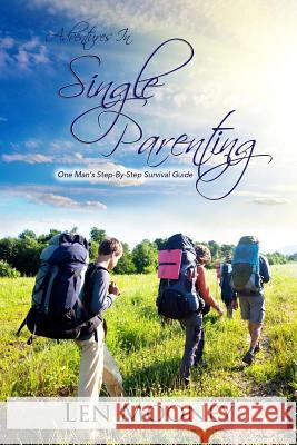 Adventures in Single Parenting Len Mooney 9781470192839 Createspace - książka