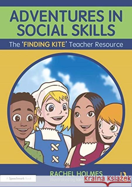 Adventures in Social Skills: The 'Finding Kite' Teacher Resource Holmes, Rachel 9780367510381 Routledge - książka