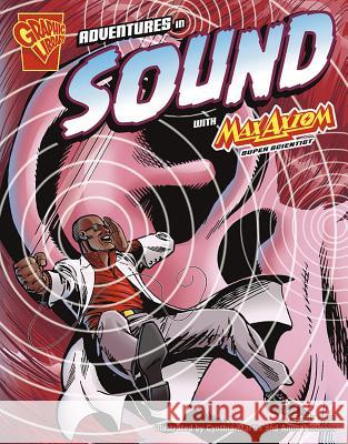 Adventures in Sound with Max Axiom, Super Scientist Emily Sohn Cynthia Martin Anne Timmons 9780736878890 Graphic Library - książka