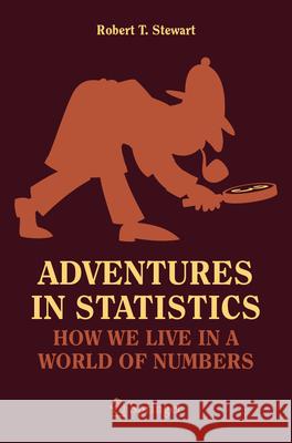 Adventures in Statistics: How We Live in a World of Numbers Robert T. Stewart 9783031612831 Springer - książka