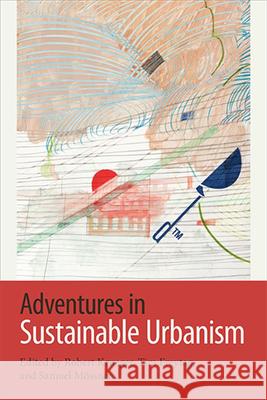 Adventures in Sustainable Urbanism Robert Krueger Tim Freytag Samuel Moessner 9781438476483 State University of New York Press - książka