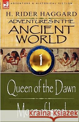 Adventures in the Ancient World: 1-Queen of the Dawn & Moon of Israel Sir H Rider Haggard 9781846779855 Leonaur Ltd - książka