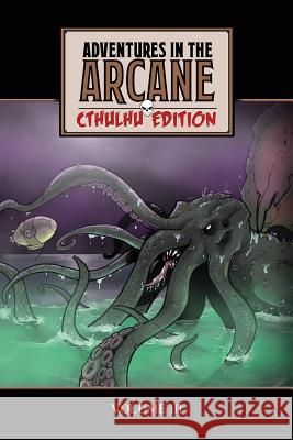 Adventures in the Arcane - Cthulhu Edition Tony Simmons Mark Boss S. Brady Calhoun 9781722730475 Createspace Independent Publishing Platform - książka