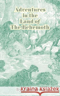 Adventures in the Land of the Behemoth Jules Verne 9781589630758 Fredonia Books (NL) - książka