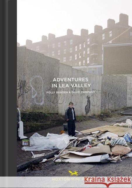 Adventures in the Lea Valley David Campany 9781910566121 Hoxton Mini Press - książka