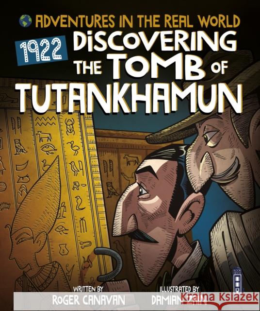 Adventures in the Real World: Discovering The Tomb of Tutankhamun Roger Canavan 9781913337827 Salariya Book Company Ltd - książka