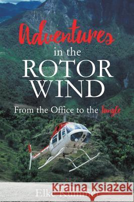 Adventures in the Rotor Wind Elke Kummer 9781498497299 Xulon Press - książka