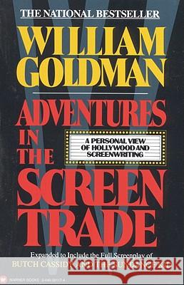 Adventures in the Screen Trade: A Personal View of Hollywood and Screenwriting William Goldman 9780446391177 Warner Books - książka