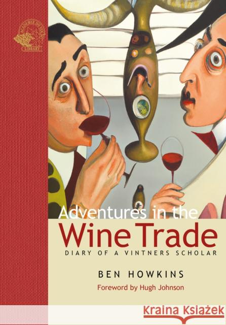 Adventures in the Wine Trade: Diary of a Vintner's Scholar Ben Howkins 9781913141455 Academie Du Vin Library Ltd - książka