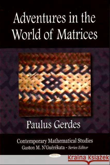 Adventures in the World of Matrices Paulus Gerdes 9781600217180 Nova Science Publishers Inc - książka