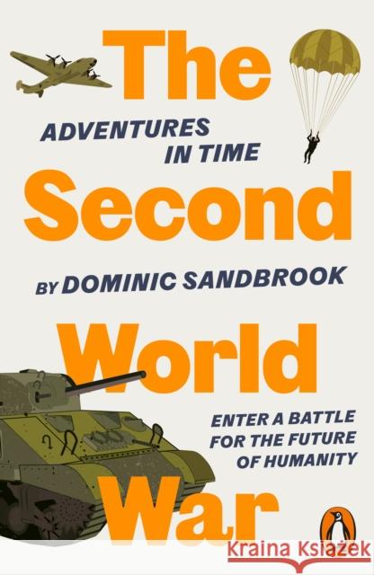 Adventures in Time: The Second World War Dominic Sandbrook 9780141994338 Penguin Books Ltd - książka