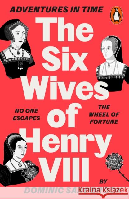 Adventures in Time: The Six Wives of Henry VIII Dominic Sandbrook 9780141994284 Penguin Books Ltd - książka