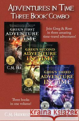 Adventures in Time: Three Book Combo C. M. Huddleston 9781732833302 Interpreting Time's Past, LLC - książka