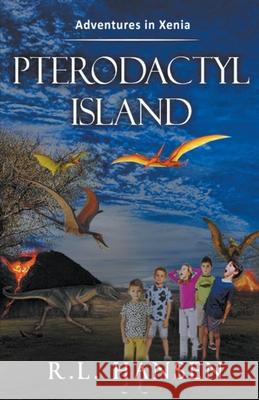 Adventures in Xenia-Pterodactyl Island Rl Hansen 9781393026020 Rl Hansen - książka