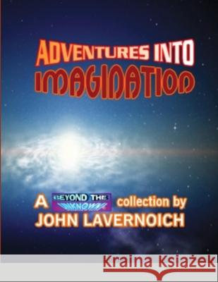 Adventures Into Imagination John Lavernoich 9781716311482 Lulu.com - książka