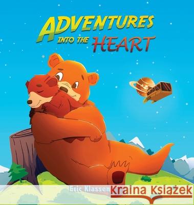 Adventures Into The Heart: Playful Stories About Family Love for Kids Ages 3-5 - Perfect for Early Readers Klassen, Eric 9781737862512 Adventures Into the Heart - książka