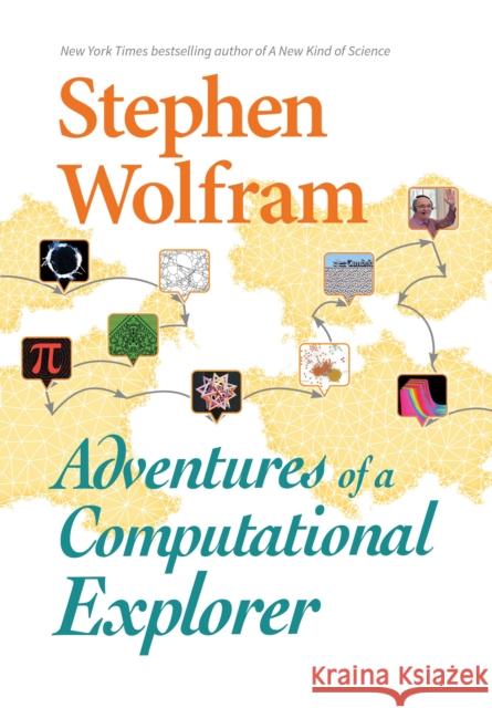 Adventures Of A Computational Explorer Stephen Wolfram 9781579550264 Wolfram Media Inc - książka