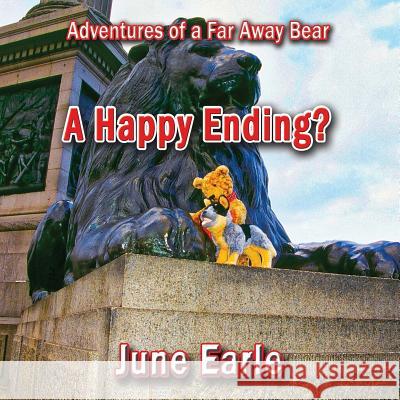 Adventures of a Far Away Bear: Book 9 - A Happy Ending? June Earle 9781876922696 Linellen Press - książka