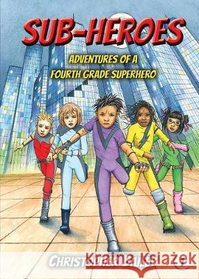 Adventures of a Fourth Grade Superhero Christopher Bailey 9781943048373 Phase Publishing - książka