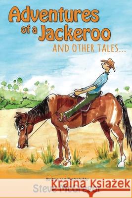 Adventures of a Jackeroo Steve McGregor 9780645354317 Steve McGregor Books - książka