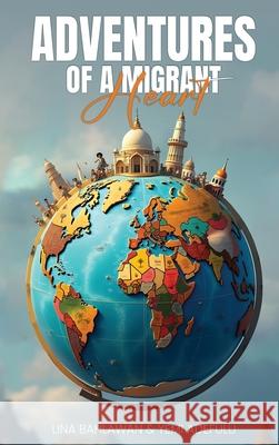 Adventures of a Migrant Heart Yemi Adefulu Lina Bahlawan 9781967616688 NY Book Publishers - książka