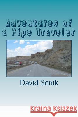 Adventures of a Pipe Traveler David W. Senik Kristie Vicars 9781496044037 Createspace - książka