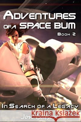 Adventures of a Space Bum: Book 2: In Search of a Legacy Jon Batson 9780989372626 Midnight Whistler Publishers - książka