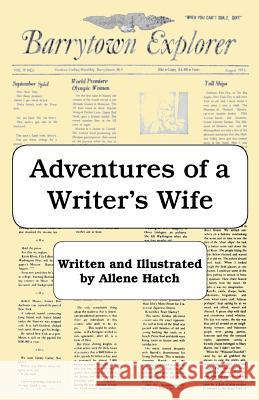 Adventures of a Writer's Wife Allene Hatch 9781466282278 Createspace - książka