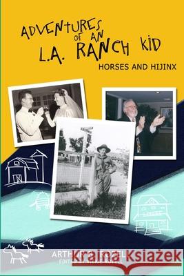 Adventures of an L.A. Ranch Kid: Horses and Hijinx Arthur B. Rozell Vickie Rozell 9781716533020 Lulu.com - książka