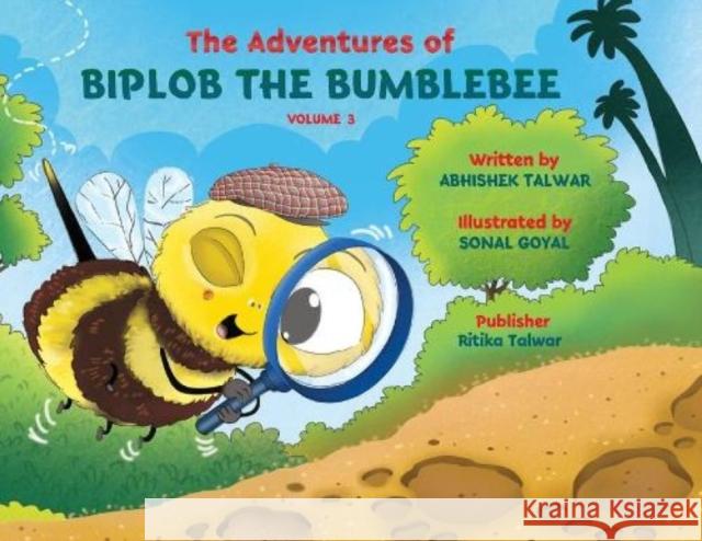 Adventures of Biplob the Bumblebee Volume 3: Biplob the Bumblebee Biplob World Pvt Ltd Sonal Goyal 9789354073779 Biplob World Pvt. Ltd. - książka