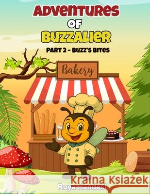 Adventures of Buzzalier: Part 2 - Buzz's Bites Roya Hendesi 9781764245036 Thorpe-Bowker - książka