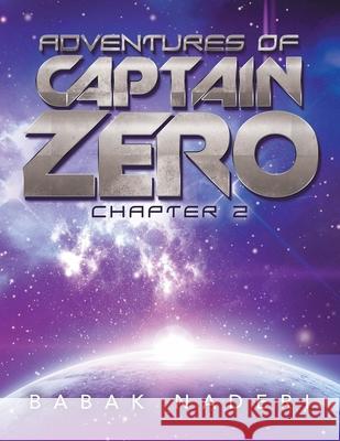 Adventures of Captain Zero: Chapter 2 Babak Naderi 9781698705705 Trafford Publishing - książka