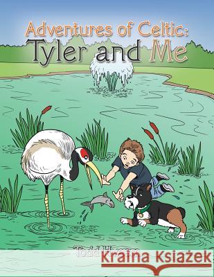 Adventures of Celtic: Tyler and Me Todd Hveem 9781496967121 Authorhouse - książka