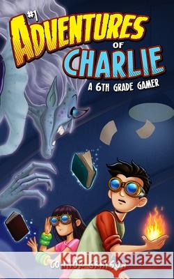 Adventures of Charlie: A 6th Grade Gamer #1 Connor Grayson 9781956262056 Double Trouble Books - książka