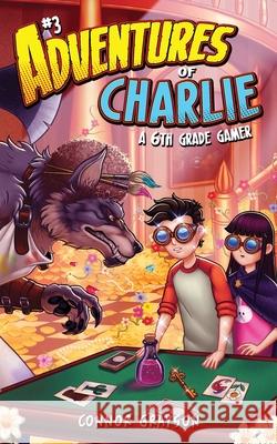 Adventures of Charlie: A 6th Grade Gamer #3 Connor Grayson 9781956262124 Double Trouble Books - książka