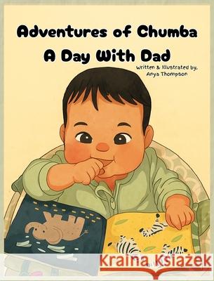 Adventures of Chumba: A Day with Dad Anya Thompson Noah Thompson 9781088054628 Ant LLC - książka
