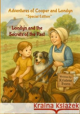 Adventures of Cooper and Londyn: Londyn and the Secrets of the Past Kristene Evans 9781257119905 Lulu.com - książka