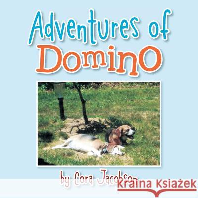 Adventures of Domino: A True Story Cora Jacobson 9781493116959 Xlibris Corporation - książka
