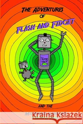 Adventures of Flash and Fidget: The Mysterious Slime App Melanie Marie Aleman Melanie Marie Aleman 9781798546611 Independently Published - książka