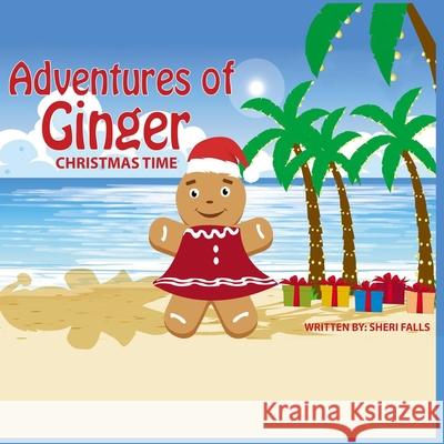 Adventures of Ginger: Christmas Time Sheri Falls 9781711344393 Independently Published - książka