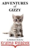 Adventures of Gizzy Richard Lee King Donna Hale Chandler 9781722955939 Createspace Independent Publishing Platform