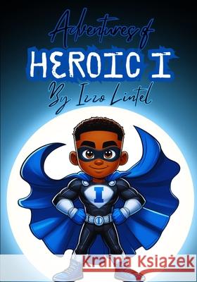 Adventures of Heroic I Izzo Lintel 9798325605703 Independently Published - książka