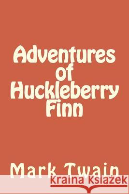 Adventures of Huckleberry Finn Twain Mark 9781541164833 Createspace Independent Publishing Platform - książka