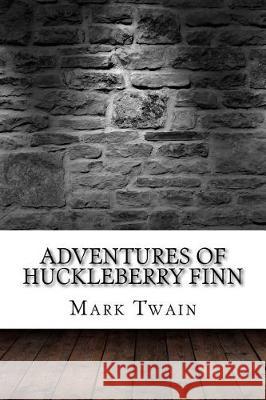 Adventures of Huckleberry Finn Mark Twain 9781975614539 Createspace Independent Publishing Platform - książka