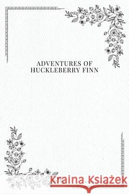 Adventures of Huckleberry Finn Mark Twain 9781979209656 Createspace Independent Publishing Platform - książka