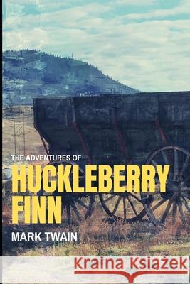 Adventures of Huckleberry Finn: New Edition - Adventures of Huckleberry Finn by Mark Twain Mark Twain 9781676793533 Independently Published - książka