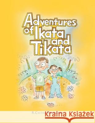 Adventures of Ikata & Tikata R Chitra Raghavan   9781482848922 Partridge India - książka