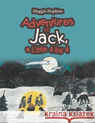 Adventures of Jack, a Little 4 by 4 Maggie Hopkins 9781728368696 Authorhouse - książka