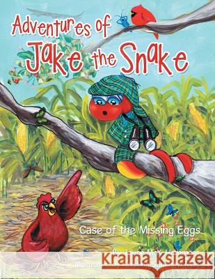 Adventures of Jake the Snake: Case of the Missing Eggs Joyce McK-Hammers Kristina Sanchez-Mills 9781973658146 WestBow Press - książka