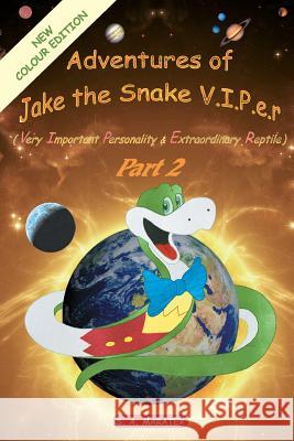 Adventures of Jake the Snake V.I.P.E.R Part 2 S a Maratex, Alberto Melim 9780957221857 Jake and Kids Entertaiment Ltd. - książka